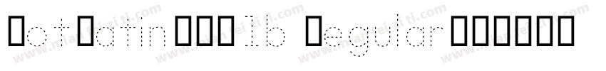 DotLatin_D21b Regular字体转换